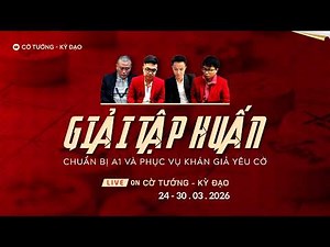 [LIVE] Tứ Hùng vòng 3: KTQG Chu Tuấn Hải vs KTQG Phí Mạnh Cường| Cờ 20p+10s chạm 2,5