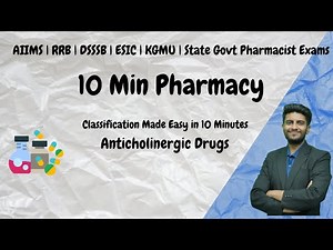 Anticholinergic Drugs | Classification Made Easy | Pharmacology In 10 Min