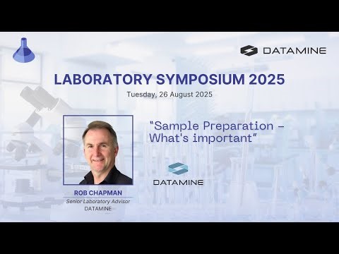 Sample Preparation - What's important | Rob Chapman, Datamine