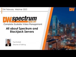 DW Insider Tech Webinar February 25, 2022: All About DW Spectrum and Blackjack Servers