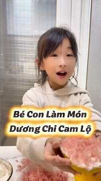 Bé con làm món dương chi cam lộ #douyin #shorts #tips #funny #viral