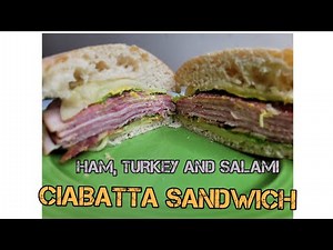 HOW TO MAKE [HAM, TURKEY AND SALAMI CIABATTA SANDWICH]
