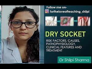 DRY SOCKET: RISK FACTORS, CAUSES, PATHOPHYSIOLOGY, CLINICAL FEATURES AND TREATMENT