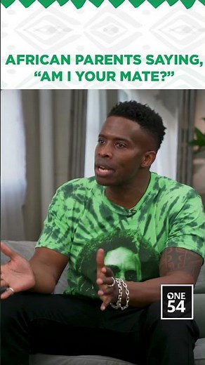 Africa Parents Saying Am I Your Mate | One54 Africa Podcast