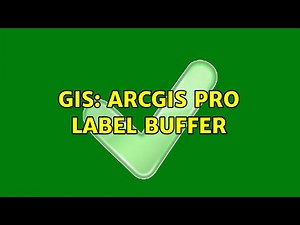 GIS: ArcGis Pro Label Buffer