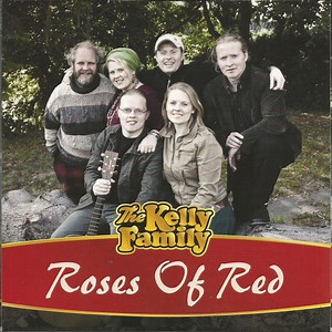 The Kelly Family - Roses Of Red
