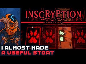 I Almost Made A Useful Stoat! - Let's Play Inscryption: Kaycee's Mod