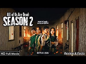 All of Us Are Dead Season 2 Full Movie (2026) Netflix Zombie Survival New Movie Review & Facts