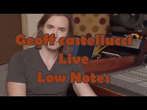 Geoff Castellucci Live Low Notes
