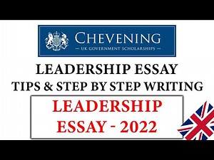LEADERSHIP ESSAY with examples | TIPS & STEP BY STEP WRITING | CHEVENING | (It is imaginary/unreal)