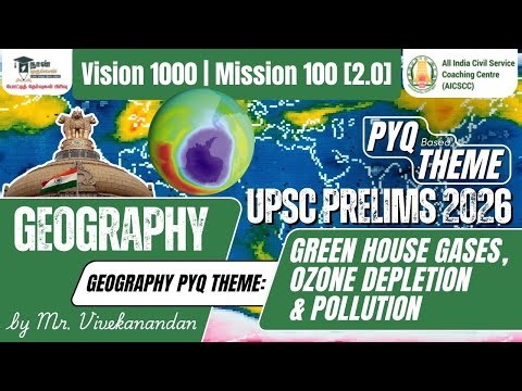 Environment | PYQ THEME: Green House Gases, Ozone Depletionand Pollution by Mr. Vivekanandan