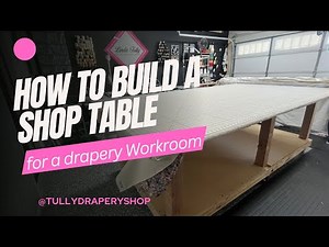 How to Build a Shop Table for a Drapery Workroom