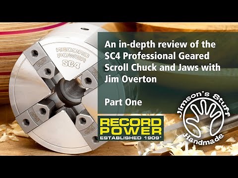 An in-depth review of the SC4 Professional Geared Scroll Chuck and Jaws with Jim Overton: Part One