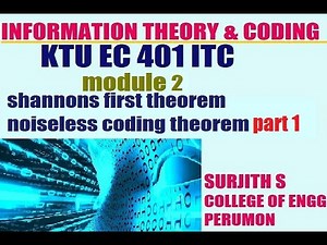 KTU ECT 306 ITC shannon's source coding theorem-first theorem-noiseless coding theorem PART 1