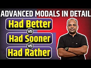 Had better Vs Had sooner Vs Had rather | Modal Verb in Depth: Advance Concepts & Examples |