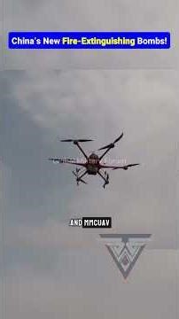 Drone Firefighters: China’s New Fire-Extinguishing Bombs
