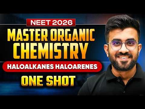 ⚔️HALOALKANES & HALOARENES Neet 2026 One Shot | Master Organic Chemistry | Nitesh Sir