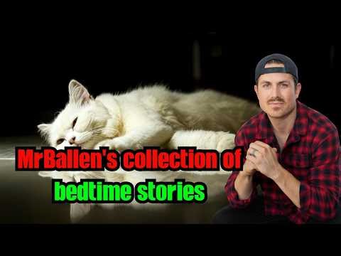 MrBallen's collection of bedtime stories || PART 02