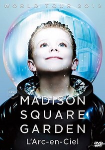 L'Arc-en-Ciel - World Tour 2012 Live At Madison Square Garden
