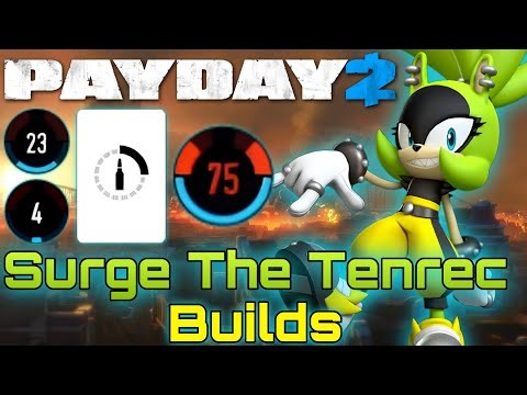 [Payday 2] Surge The Tenrec Builds - THE ELECTRIC HEISTER