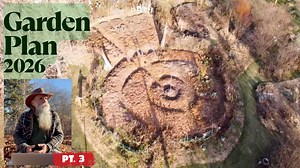 Full 2026 garden plan — layout, crop rotations & companion planting walkthrough pt. 3