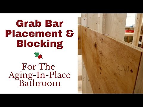 Grab Bar Placement & Blocking For The Aging In Place Bathroom