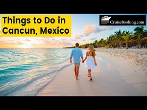 Best Things to do in Cancun, Mexico | CruiseBooking.com | #cancun