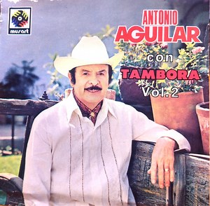 Antonio Aguilar - Con Tambora Vol 2