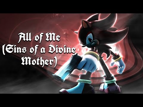 All of Me (Lyrics) | Sins of a Divine Mother - Shadow The Hedgehog [Unused Track?]