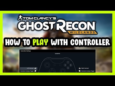 How to Play Ghost Recon: Wildlands With Controller on PC!