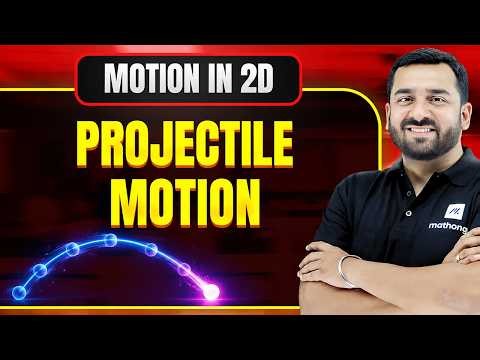 Projectile Motion | Motion in 2 D | Kinematics | JEE 2027 | MathonGo
