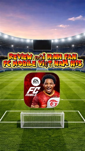 Review đội hình Fc Mobile Việt Nam #13 #fcmobile
