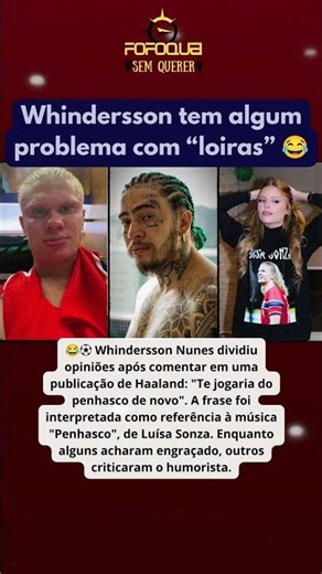 Whindersson Nunes comentou na foto de Haaland e a internet ligou tudo à Luísa Sonza 😂🔥