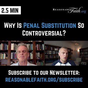 Why Is Penal Substitution So Controversial? #Theology #PenalSubstitution #Atonement | Reasonable Faith