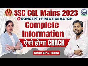SSC CGL MAINS BATCH 2023 | Complete Information || By Khan Sir & Team