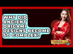 Why Did Ancient Origami Designs Become So Complex? - Asia's Ancient Wisdom