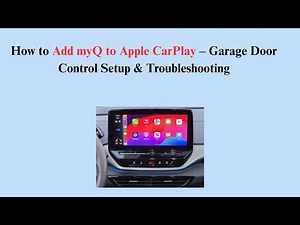 How to Add myQ to Apple CarPlay – Garage Door Control Setup & Troubleshooting