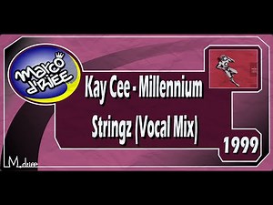 Kay Cee - Millennium Stringz (Vocal Mix) - 1999 (Con Subtítulos en inglés y español)