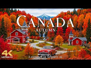 Autumn in Canada 4K UHD 🍁 Fiery Maple Canopies, Snow dusted Peaks & Glassy Alpine Lakes