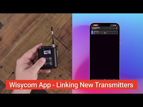 Wisycom App - Linking New Transmitters