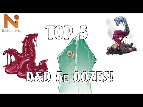 Top 5 D&D 5e Oozes! | Nerd Immersion