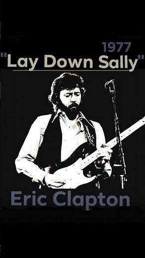 "Lay Down Sally" 1977~Eric Clapton #70smusic #clapton