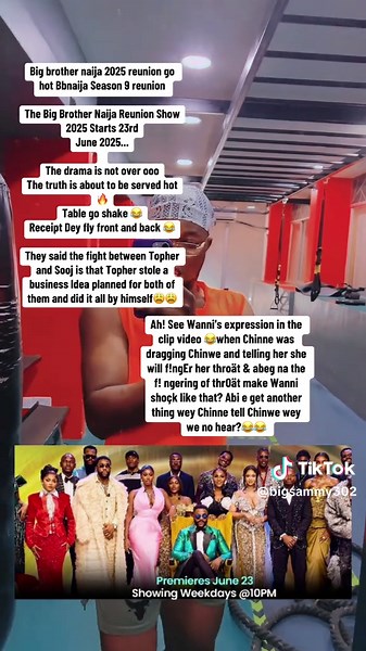 Big brother naija 2025 reunion go hot Bbnaija Season 9 reunion The Big Brother Naija Reunion Show 2025 Starts 23rd June 2025... They said the fight between Topher and Sooj is that Topher stole a business Idea planned for both of them and did it all by himself Ah! See Wanni's expression when Chinne was dragging Chinwe and telling her she will f!ngEr her throät & abeg na the f! ngering of thrOät make Wanni shoçk like that? Abi e get another thing wey Chinne tell Chinwe wey we no hear? #trending #r