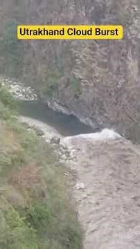Utrakhand Cloud Bursting effect | Changing nature & biodiversity #nature #river #mountains #viral