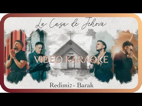 La Casa De Jehová Redimi2 X Barak | Video Karao