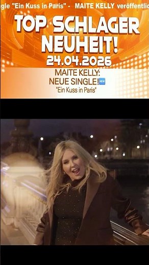 🚨NEU: MAITE KELLY - Ein Kuss in Paris🔥😍#schlager #popschlager #pop #musik #maitekelly #hit #hits