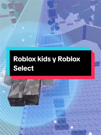 El nuevo Roblox kids y Roblox Select #robloxlatam #robloxespañol #robloxkids #robloxselect #parati