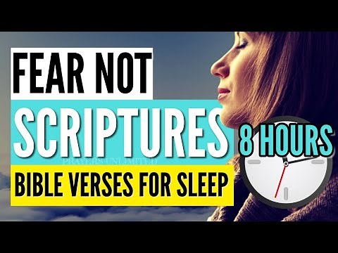 FEAR NOT SCRIPTURES For Sleep (8 HOURS) - Bible Verses To Overcome Fear KJV