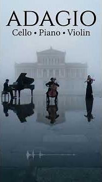 Adagio (Cello, Piano, Violin) | Instrumental Classical Music