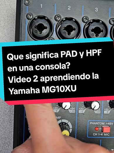 Aprende sobre PAD y HPF en una consola Yamaha MG10XU